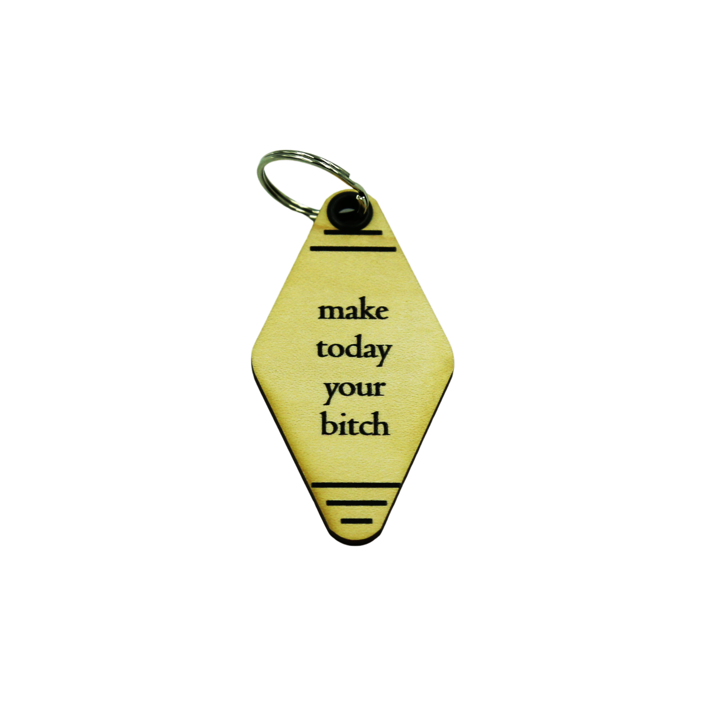 Keychain - Make Today Your Bitch