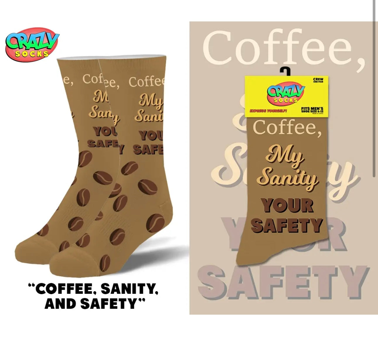 COFFEE, MY SANITY, YOUR SAFETY CREW SOCKS