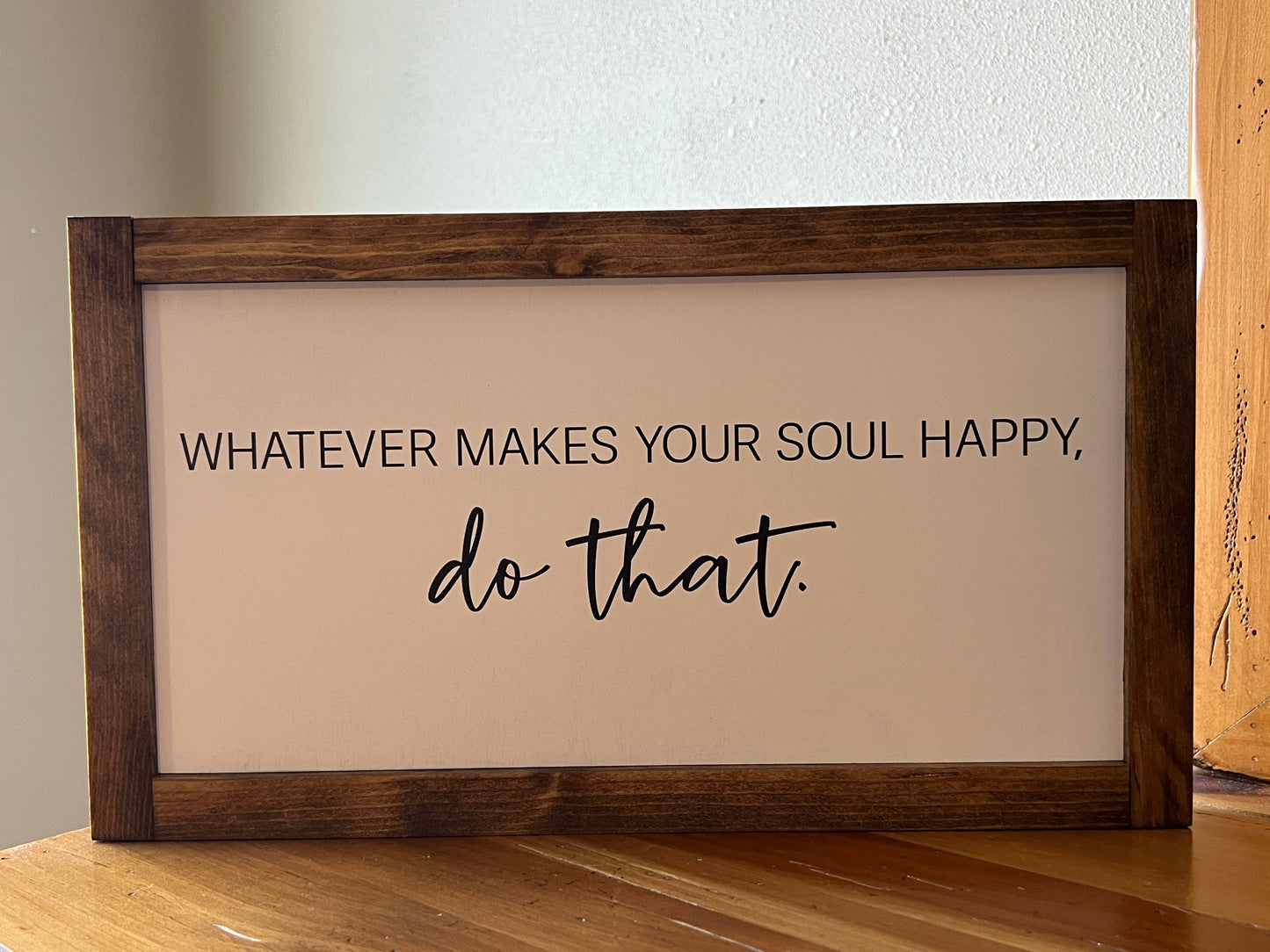 Whatever Makes Your Soul Happy