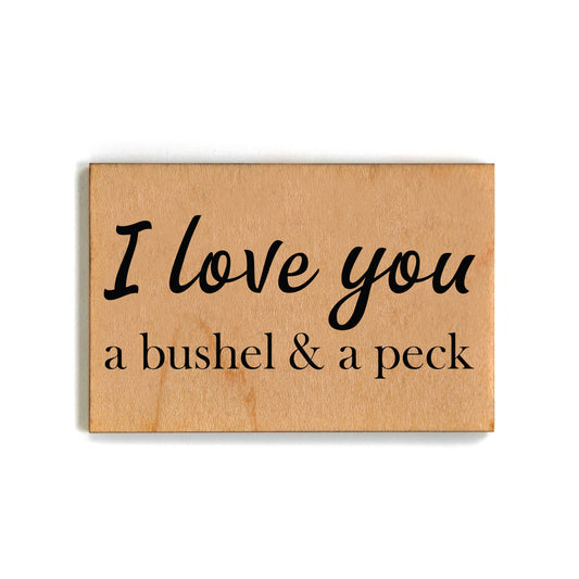 I Love You A Bushel And A Peck Magnet