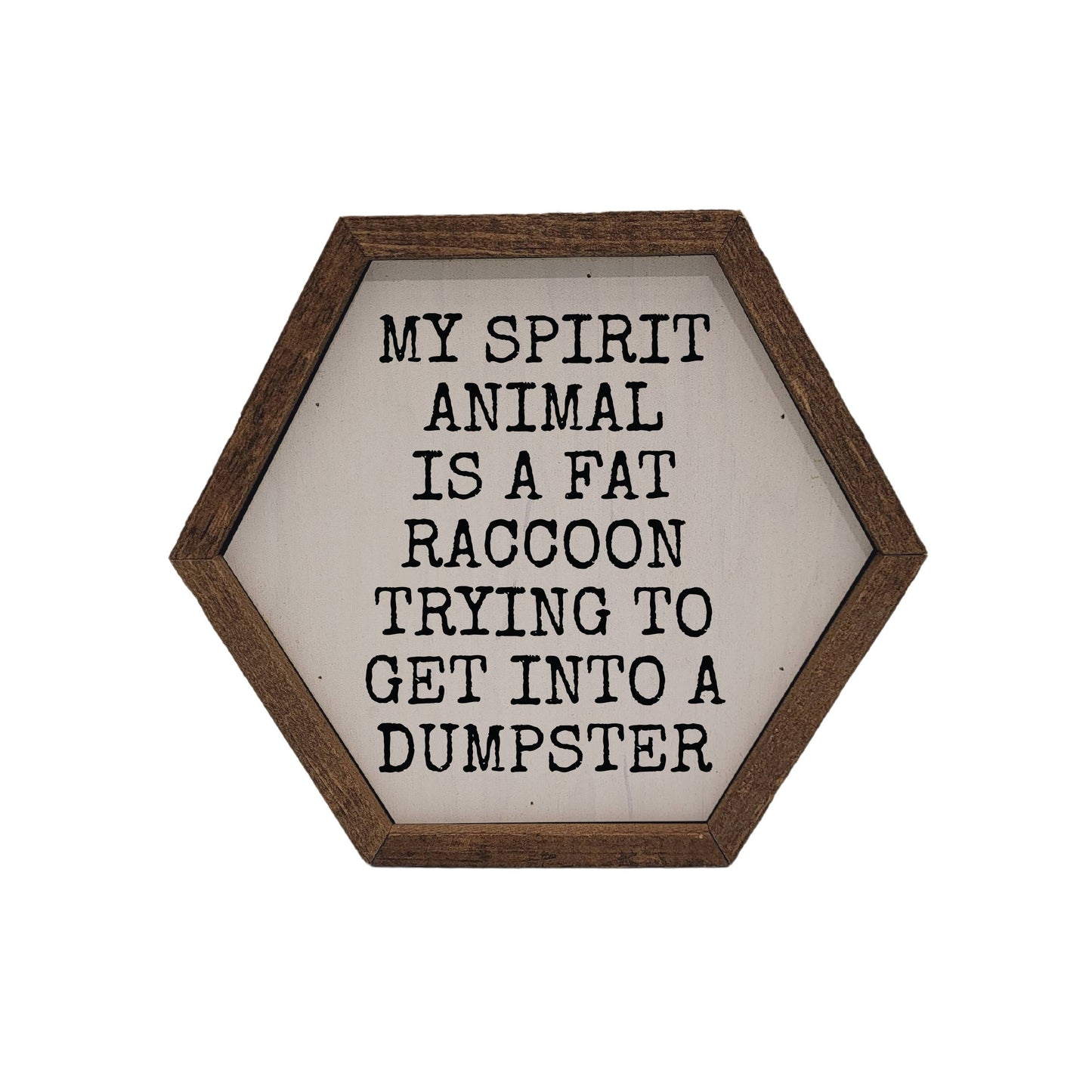 My Spirit Animal Funny Hexagon Sign