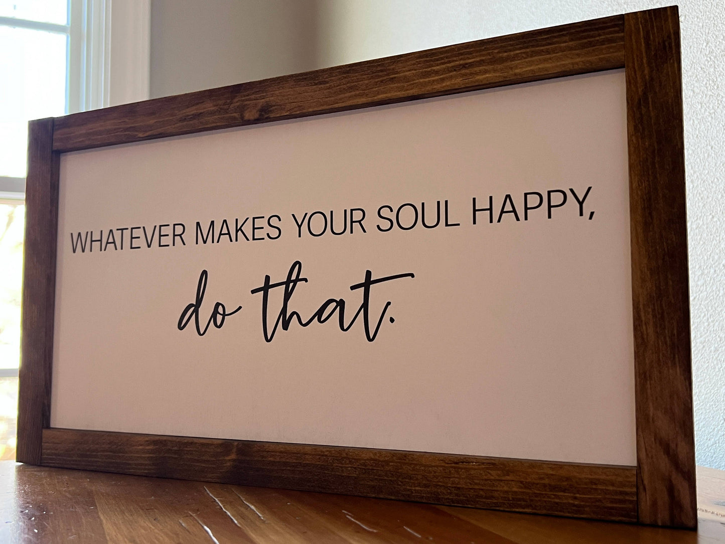 Whatever Makes Your Soul Happy